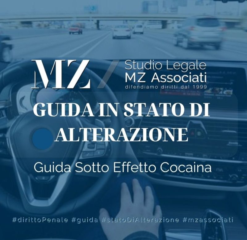 Guida in stato di alterazione da stupefacenti - Studio Legale MZ Associati - Avvocati Penalisti - Diritto Penale