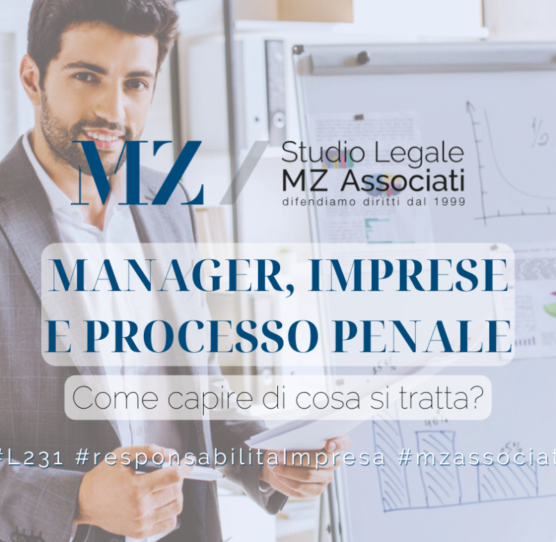 Legge 231 - processo penale - manager - imprese - avvocati penalisti Studio Legale MZAssociatil